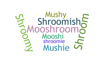 နာမ်မြောက်မည့်အမည် - Mushroom