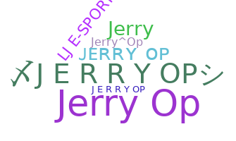 နာမ်မြောက်မည့်အမည် - JerryOP