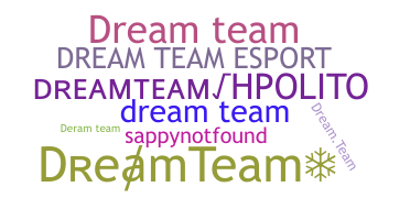 နာမ်မြောက်မည့်အမည် - DreamTeam