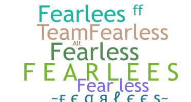 နာမ်မြောက်မည့်အမည် - Fearlees