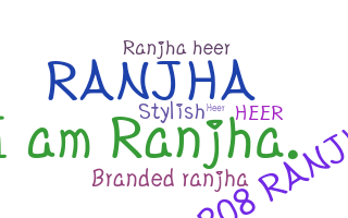 နာမ်မြောက်မည့်အမည် - Ranjha