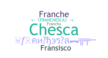 နာမ်မြောက်မည့်အမည် - Franchesca