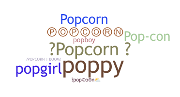 နာမ်မြောက်မည့်အမည် - popcorn