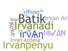 နာမ်မြောက်မည့်အမည် - Irvan