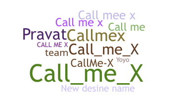 နာမ်မြောက်မည့်အမည် - CallmeX