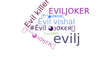 နာမ်မြောက်မည့်အမည် - EvilJoker