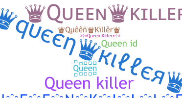 နာမ်မြောက်မည့်အမည် - QueenKiller