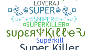 နာမ်မြောက်မည့်အမည် - SuperKiller