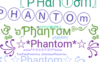 နာမ်မြောက်မည့်အမည် - Phantom