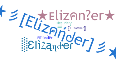 နာမ်မြောက်မည့်အမည် - Elizander