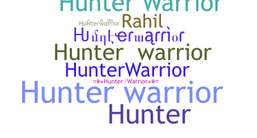 နာမ်မြောက်မည့်အမည် - Hunterwarrior