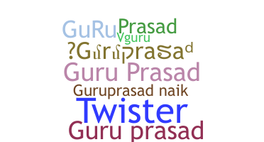 နာမ်မြောက်မည့်အမည် - Guruprasad