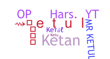 နာမ်မြောက်မည့်အမည် - Ketul