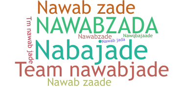 နာမ်မြောက်မည့်အမည် - nawabzaade