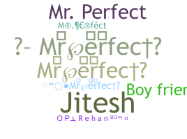 နာမ်မြောက်မည့်အမည် - mr.perfect