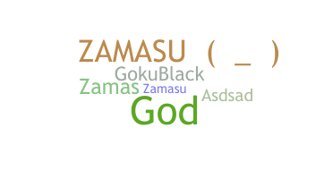နာမ်မြောက်မည့်အမည် - ZAMASU