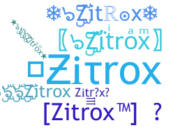 နာမ်မြောက်မည့်အမည် - Zitrox