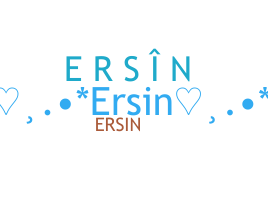 နာမ်မြောက်မည့်အမည် - Ersin