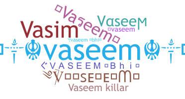 နာမ်မြောက်မည့်အမည် - Vaseem
