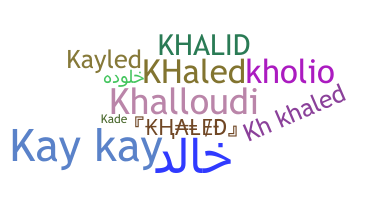 နာမ်မြောက်မည့်အမည် - Khaled