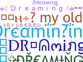နာမ်မြောက်မည့်အမည် - Dreaminging