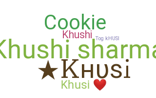 နာမ်မြောက်မည့်အမည် - Khusi