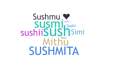 နာမ်မြောက်မည့်အမည် - Sushmita