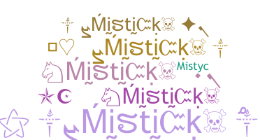 နာမ်မြောက်မည့်အမည် - MisticK