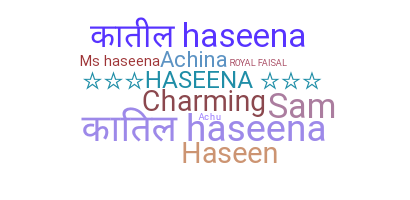 နာမ်မြောက်မည့်အမည် - Haseena