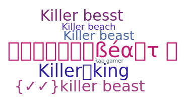 နာမ်မြောက်မည့်အမည် - Killerbeast