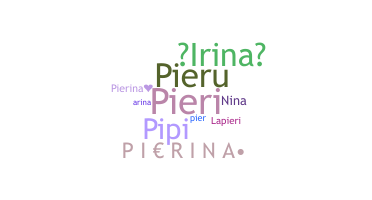 နာမ်မြောက်မည့်အမည် - Pierina