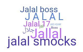 နာမ်မြောက်မည့်အမည် - Jalal
