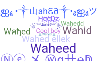 နာမ်မြောက်မည့်အမည် - Wahed