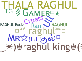 နာမ်မြောက်မည့်အမည် - Raghul