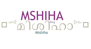 နာမ်မြောက်မည့်အမည် - mishiha