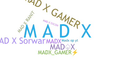 နာမ်မြောက်မည့်အမည် - MadX