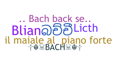 နာမ်မြောက်မည့်အမည် - Bach