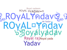 နာမ်မြောက်မည့်အမည် - royalyadav