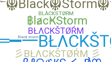 နာမ်မြောက်မည့်အမည် - BlackStorm