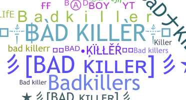 နာမ်မြောက်မည့်အမည် - Badkiller