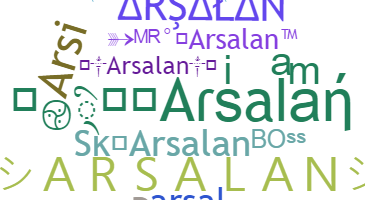 နာမ်မြောက်မည့်အမည် - Arsalan