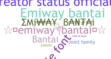 နာမ်မြောက်မည့်အမည် - Emiwaybantai