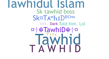 နာမ်မြောက်မည့်အမည် - tawhid