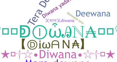 နာမ်မြောက်မည့်အမည် - diwana