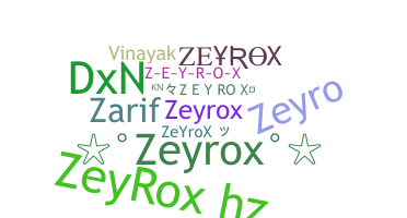 နာမ်မြောက်မည့်အမည် - ZeyRoX