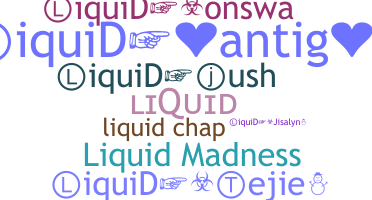 နာမ်မြောက်မည့်အမည် - Liquid