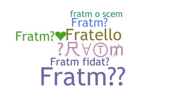 နာမ်မြောက်မည့်အမည် - Fratm