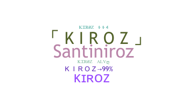 နာမ်မြောက်မည့်အမည် - kiroz
