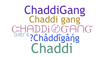 နာမ်မြောက်မည့်အမည် - Chaddigang