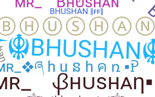 နာမ်မြောက်မည့်အမည် - Bhushan